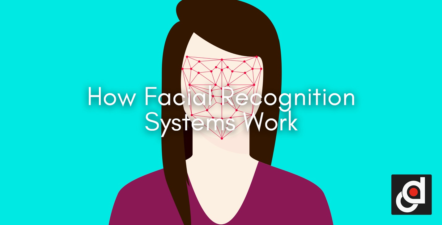 How Facial Recognition Systems Work